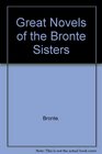 GREAT NOVELS OF THE BRONTE SISTERS