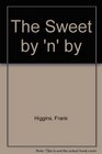 The Sweet By 'N' By