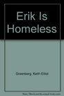 Erik Is Homeless