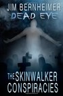 Dead Eye The Skinwalker Conspiracies