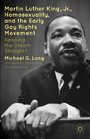 Martin Luther King Jr Homosexuality and the Early Gay Rights Movement Keeping the Dream Straight