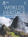 The World's Heritage A Complete Guide to the Most Extraordinary Places