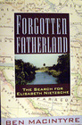 Forgotten Fatherland The Search for Elisabeth Nietzsche