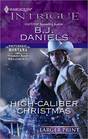 High-Caliber Christmas (Winchester Ranch Reloaded, Bk 2) (Whitehorse, Montana, Bk 17) (Harlequin Intrigue, No 1240) (Larger Print)