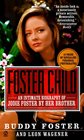 Foster Child An Intimate Biography of Jodie Foster by Her Brother