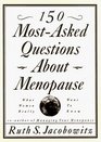 150 Most-Asked Questions About Menopause: What Women Really Want to Know