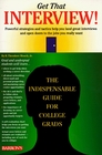 Get That Interview The Indispensable Guide for College Grads