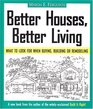 Better Houses, Better Living: What To Look for When Buying, Building or Remodeling