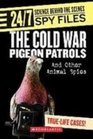 The Cold War Pigeon Patrols And Other Animal Spies
