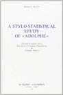 A stylostatistical study of Adolphe Preceded by indexes and a description of computer programming for language analysis
