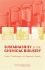 Sustainability in the Chemical Industry Grand Challenges and Research Needs  A Workshop Report