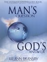 Man's Question God's Answer