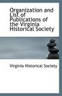 Organization and List of Publications of the Virginia Historical Society