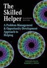 The Skilled Helper A ProblemManagement and OpportunityDevelopment Approach to Helping  Standalone Book