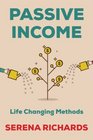 Passive Income How to Passively Make 1K  10K a Month in as Little as 90 Days Life Changing Methods To Achieve Financial Freedom