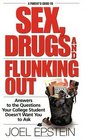 A Parent's Guide to Sex Drugs and Flunking Out  Answers to the Questions Your College Student Doesn't Want You to Ask