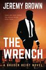 The Wrench A Hardboiled Crime Novel