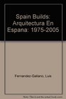 Spain Builds Arquitectura En Espana 19752005