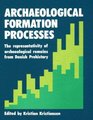 Archaeological Formation Processes The Representativity of Archaeological Remains from Danish Prehistory