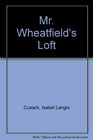 Mr Wheatfield's Loft
