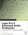 Apple Pro Training Series Logic Pro X Advanced Audio Production Composing and Producing Professional Audio