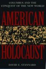 American Holocaust Columbus and the Conquest of the New World