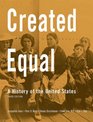 Created Equal A History of the United States Combined Volume