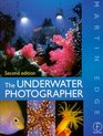 The Underwater Photographer Second Edition