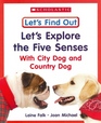 Let's Explore the Five Senses with City Dog and Country Dog
