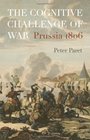 The Cognitive Challenge of War Prussia 1806