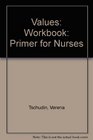 Values Workbook Primer for Nurses
