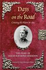 Days on the Road Crossing the Plains in 1865 The Diary of Sarah Raymond Herndon