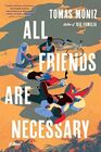 All Friends Are Necessary: A Novel