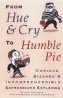 From Hue and Cry to Humble Pie