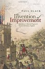 The Invention of Improvement Information and Material Progress in SeventeenthCentury England