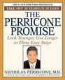 The Perricone Promise  Look Younger  Live Longer in Three Easy Steps