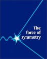 The Force of Symmetry