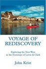 Voyage of Rediscovery  Exploring the New West in the Footsteps of Lewis  Clark