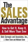 The Sales Advantage How to Get It Keep It and Sell More Than Ever