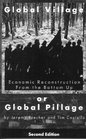 Global Village or Global Pillage Economic Reconstruction from the Bottom Up