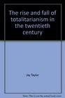 The rise and fall of totalitarianism in the twentieth century