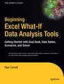 Beginning Excel WhatIf Data Analysis Tools Getting Started with Goal Seek Data Tables Scenarios and Solver