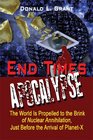 End Times Apocalypse The World Is Propelled to the Brink of Nuclear Annihilation Just Before the Arrival of PlanetX