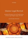 Islamic Legal Revival Reception of European Law and Transformations in Islamic Legal Thought in Egypt 18751952