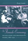 The Female Economy The Millinery and Dressmaking Trades 18601930