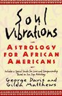 Soul Vibrations  Astrology for AfricanAmericans