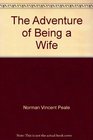 The Adventure of Being a Wife
