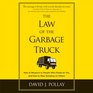 The Law of the Garbage Truck How to Respond to People Who Dump on You and How to Stop Dumping on Others