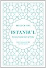 Istanbul Recipes from the Heart of Turkey