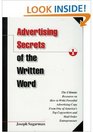 Advertising Secrets of the Written Word The Ultimate Resource on How to Write Powerful Advertising Copy from America's Top Copywriter  Mail Order Entrepreneur